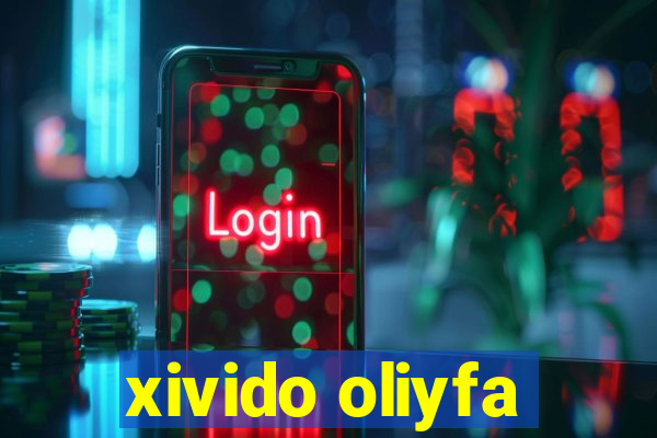 xivido oliyfa